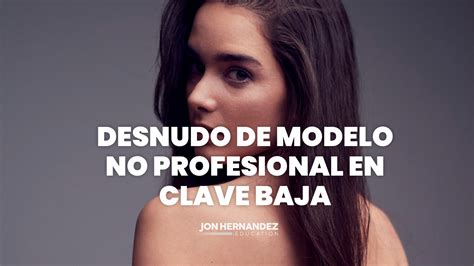 joven desnuda|Sesión de DESNUDO de modelo no profesional en CLAVE BAJA